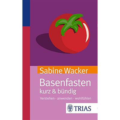 basenfasten kurz & bündig von Sabine Wacker, TRIAS-Verlag