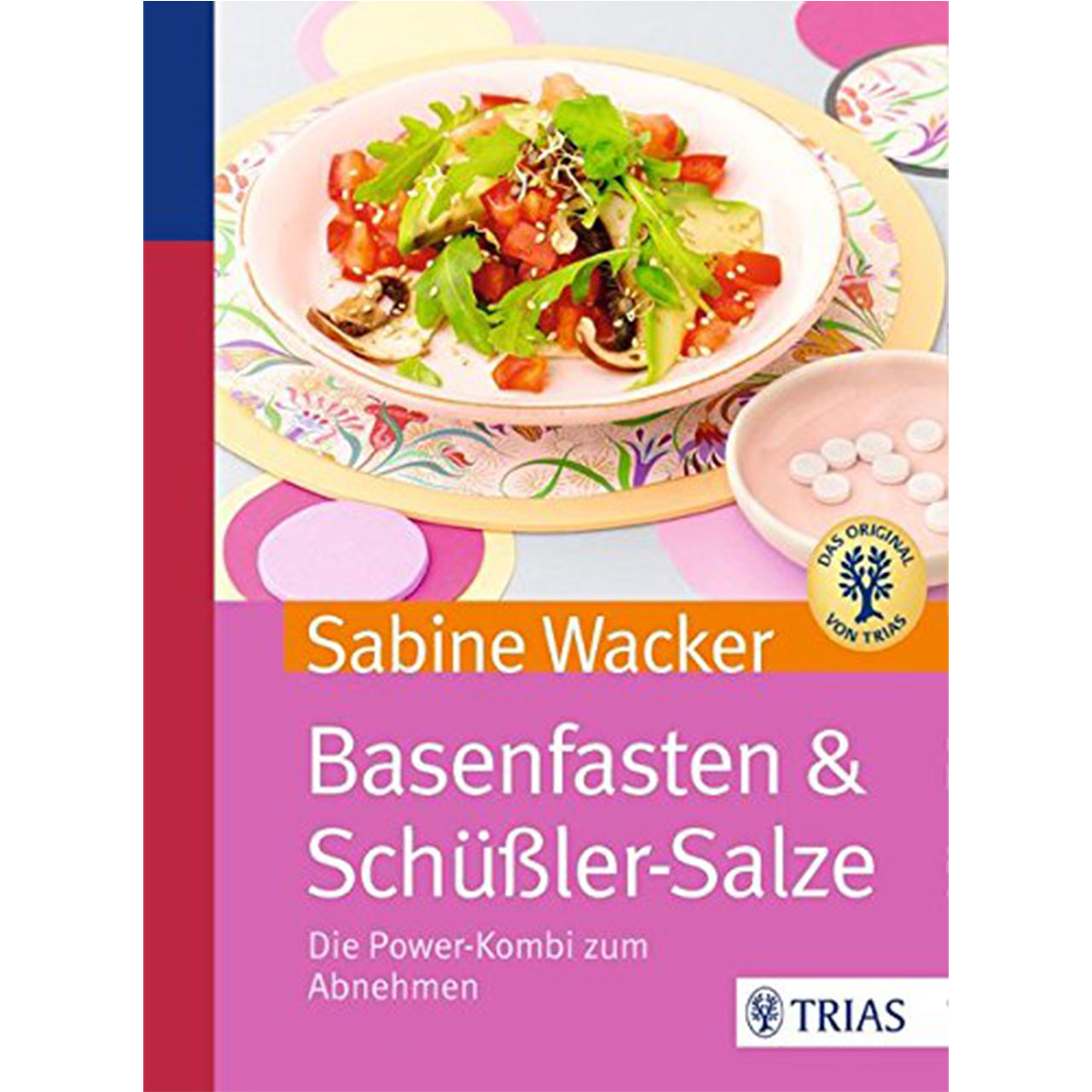 basenfasten & Schüßler-Salze von Sabine Wacker, TRIAS-Verlag