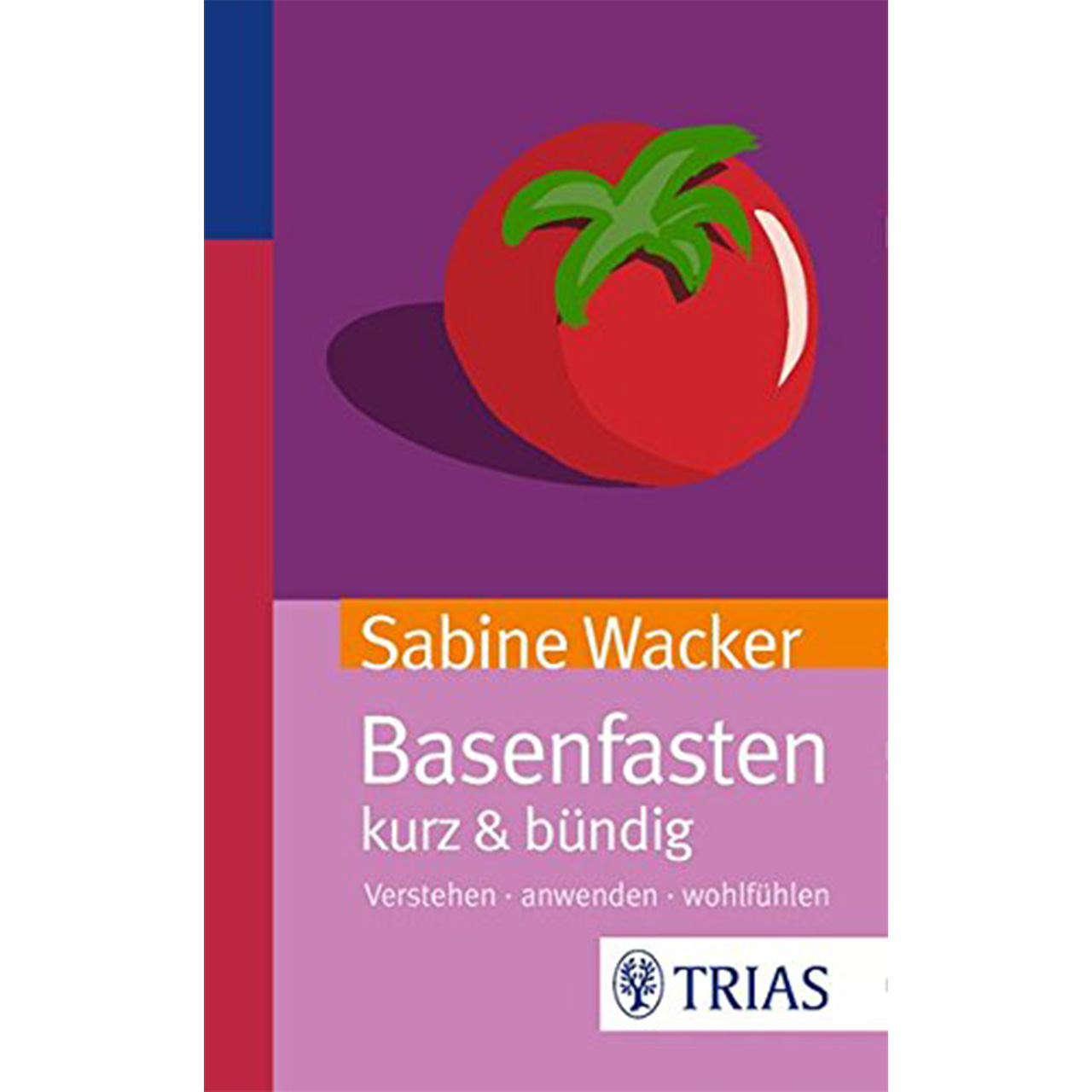 basenfasten kurz & bündig von Sabine Wacker, TRIAS-Verlag
